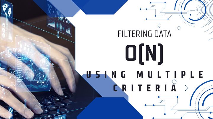 Filtering Data using Multiple Criteria with O(n) Complexity